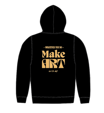 Make Art Unisex Hoodie - Limited Edition Release